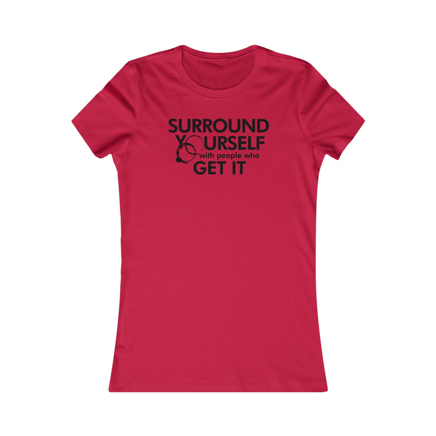 Surround Yourself Rinds Women's Cut