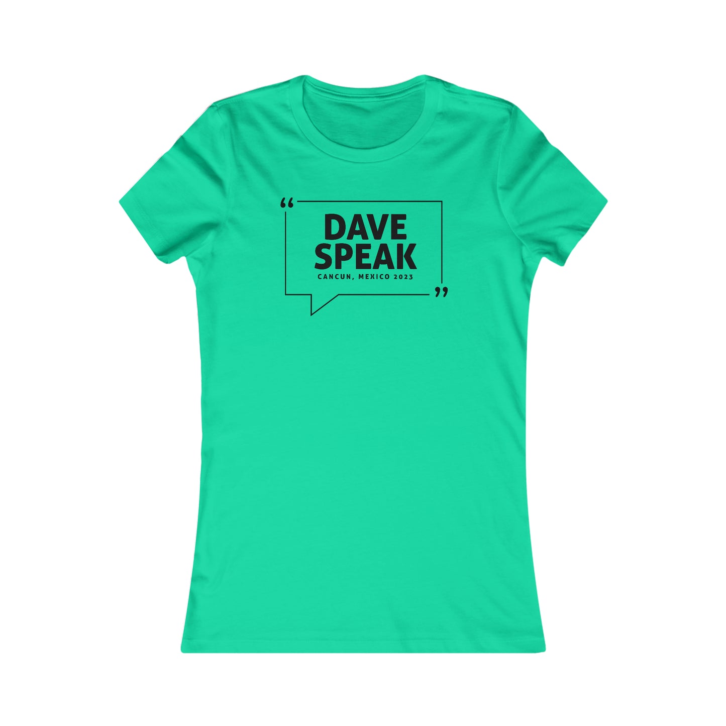 Dave Speak Mexico 2023 W/Back Printing (Woman's Cut)