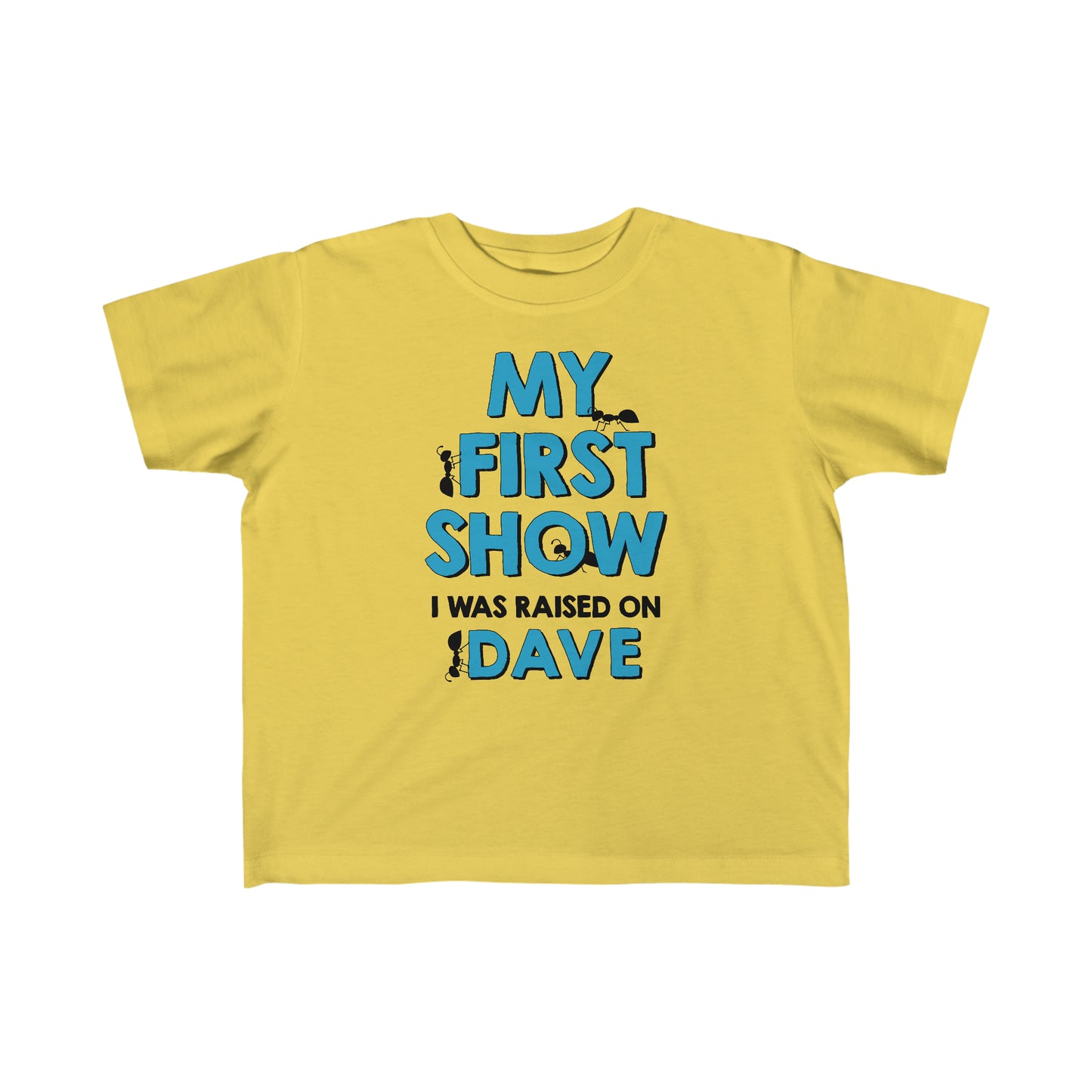 My First Dave Show I Was Raised On Dave Toddler Blue