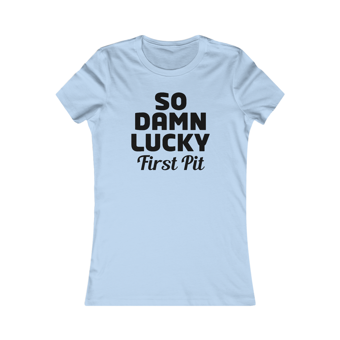 First Pit Women's Cut