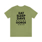 Eat Sleep Dave repeat Gorge (No Set List)