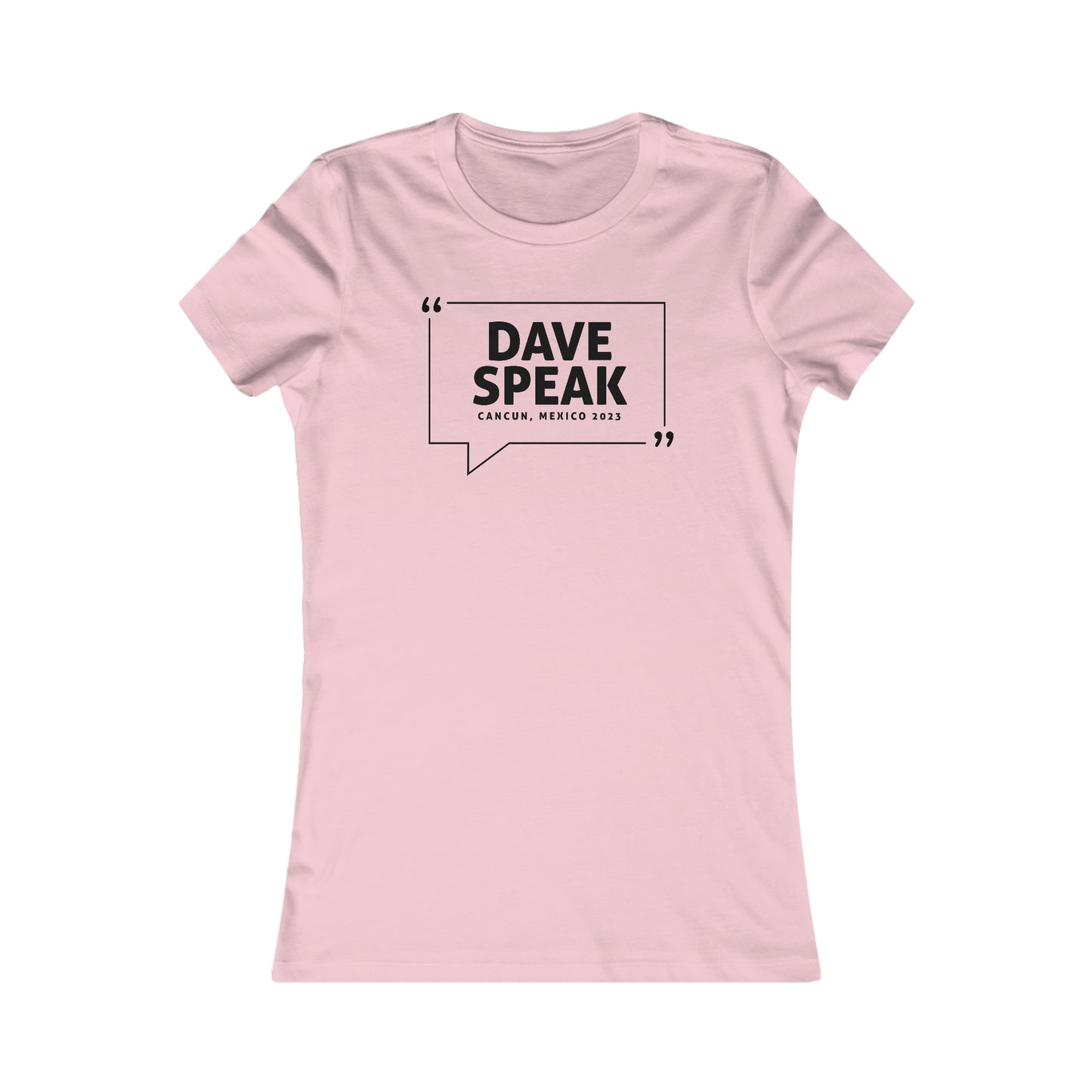 Dave Speak Mexico 2023 W/Back Printing (Woman's Cut)