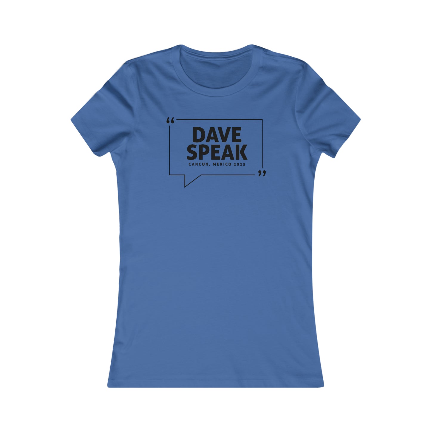 Dave Speak Mexico 2023 W/Back Printing (Woman's Cut)