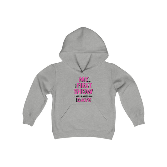 My First Show I was raised on dave hoodie Youth Kids pink