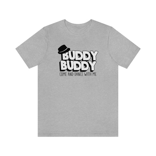 Buddy Buddy Come & Dance With Me
