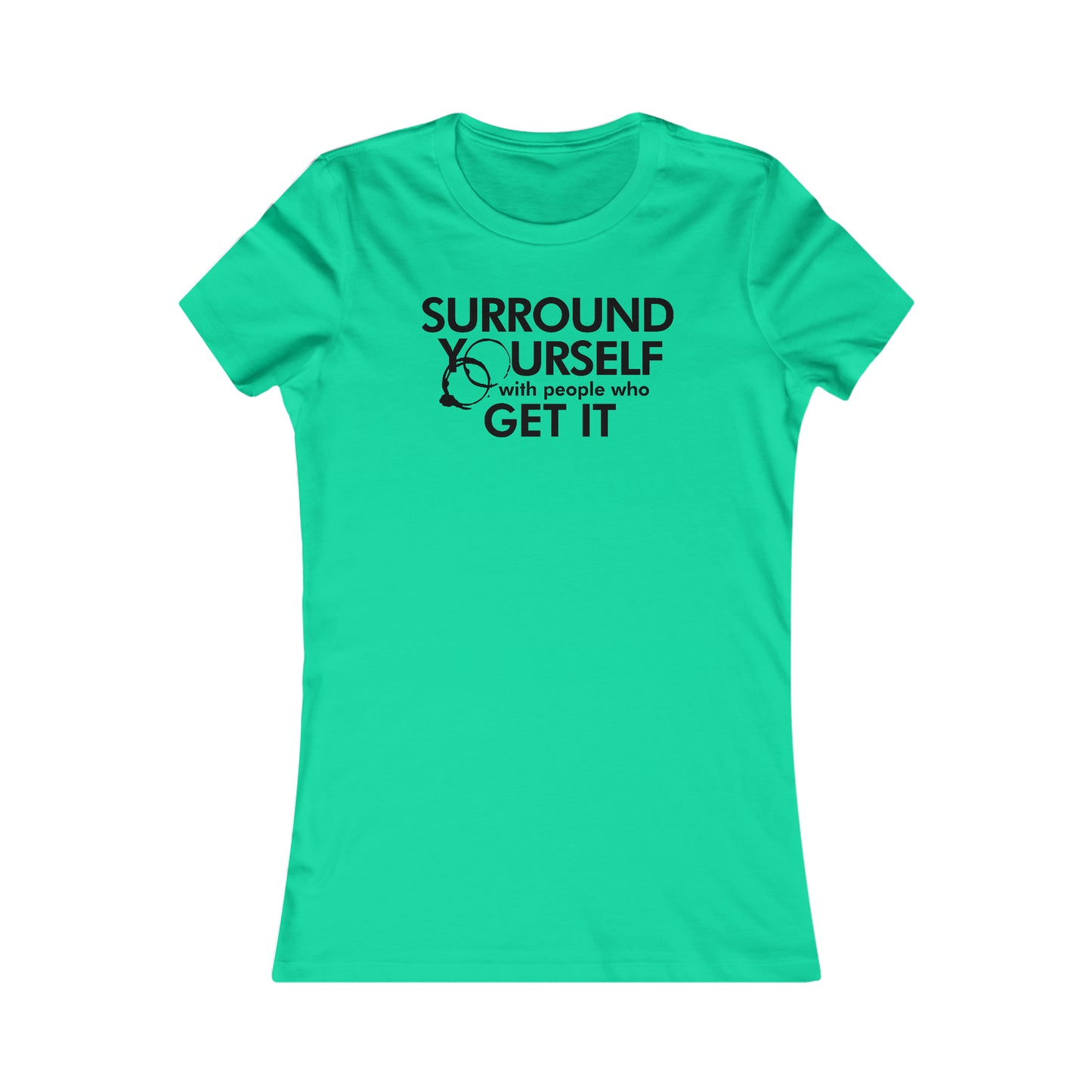 Surround Yourself Rinds Women's Cut