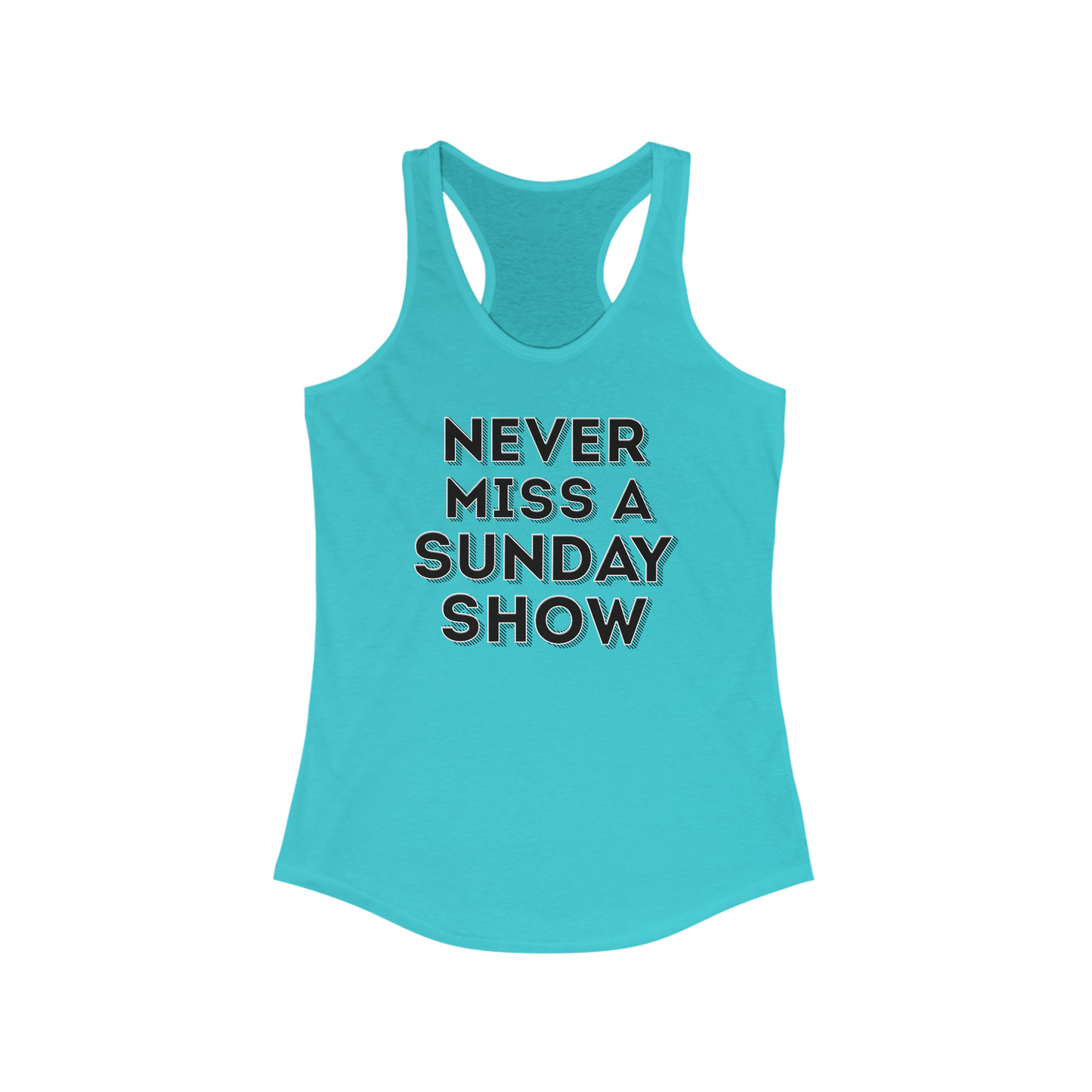Never Miss A Sunday Show Tank Top