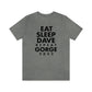 Eat Sleep Dave repeat Gorge (No Set List)