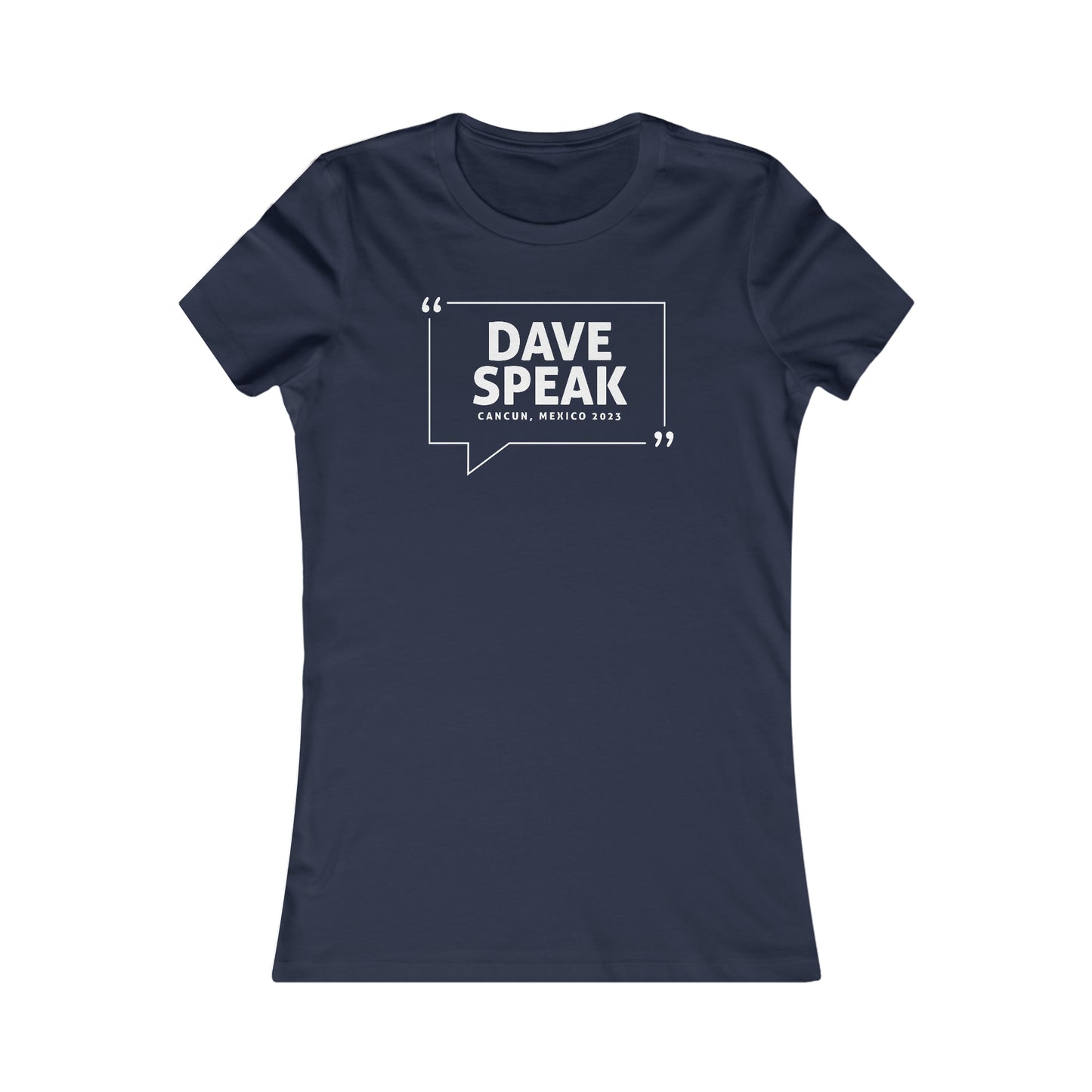 Dave Speak Mexico 2023 W/Back Printing (Woman's Cut)
