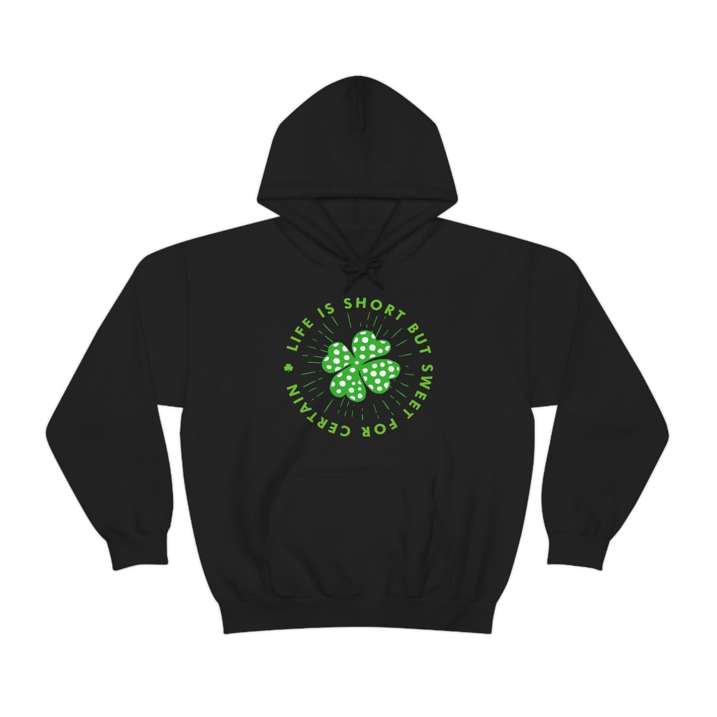 Life Is Short St Pats Hoodie