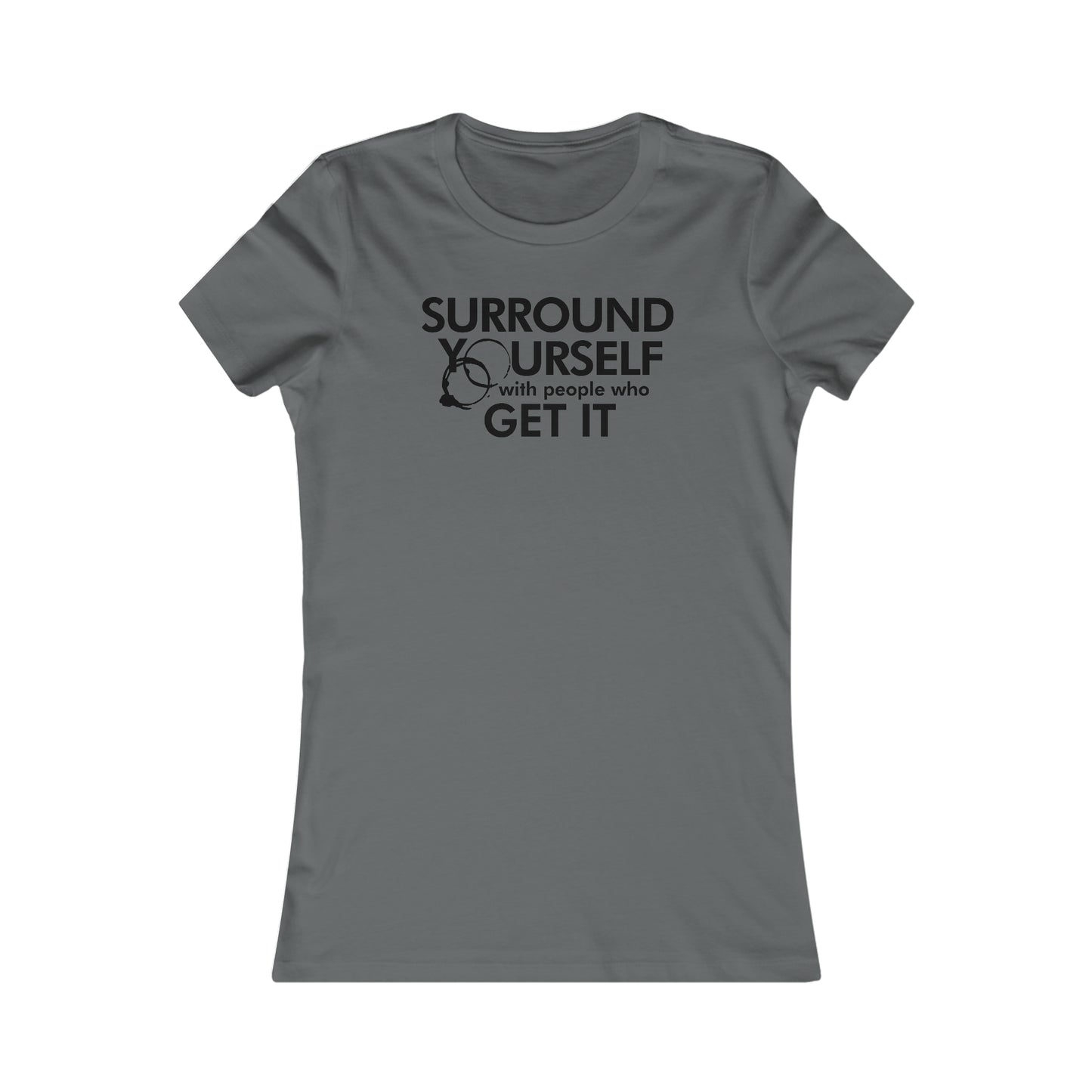 Surround Yourself Rinds Women's Cut