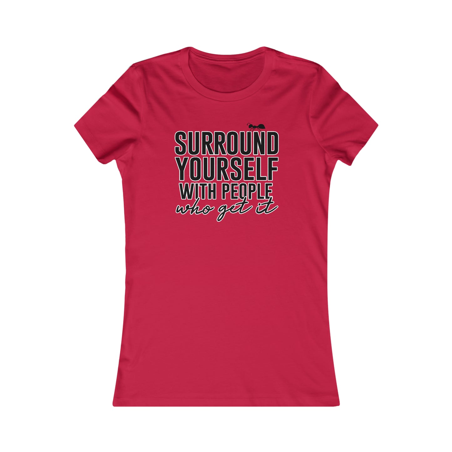 Surround Yourself Ants Women's Cut