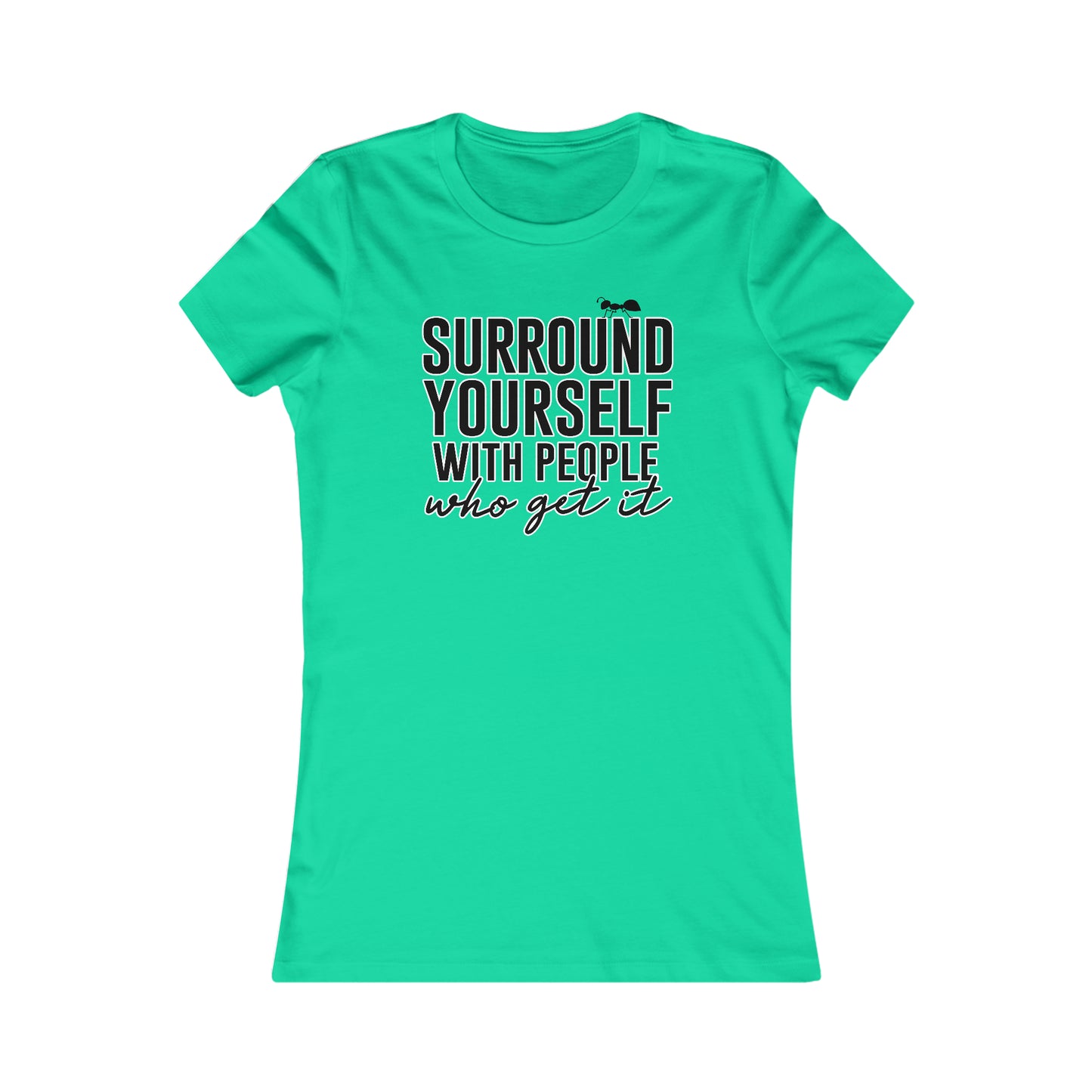Surround Yourself Ants Women's Cut