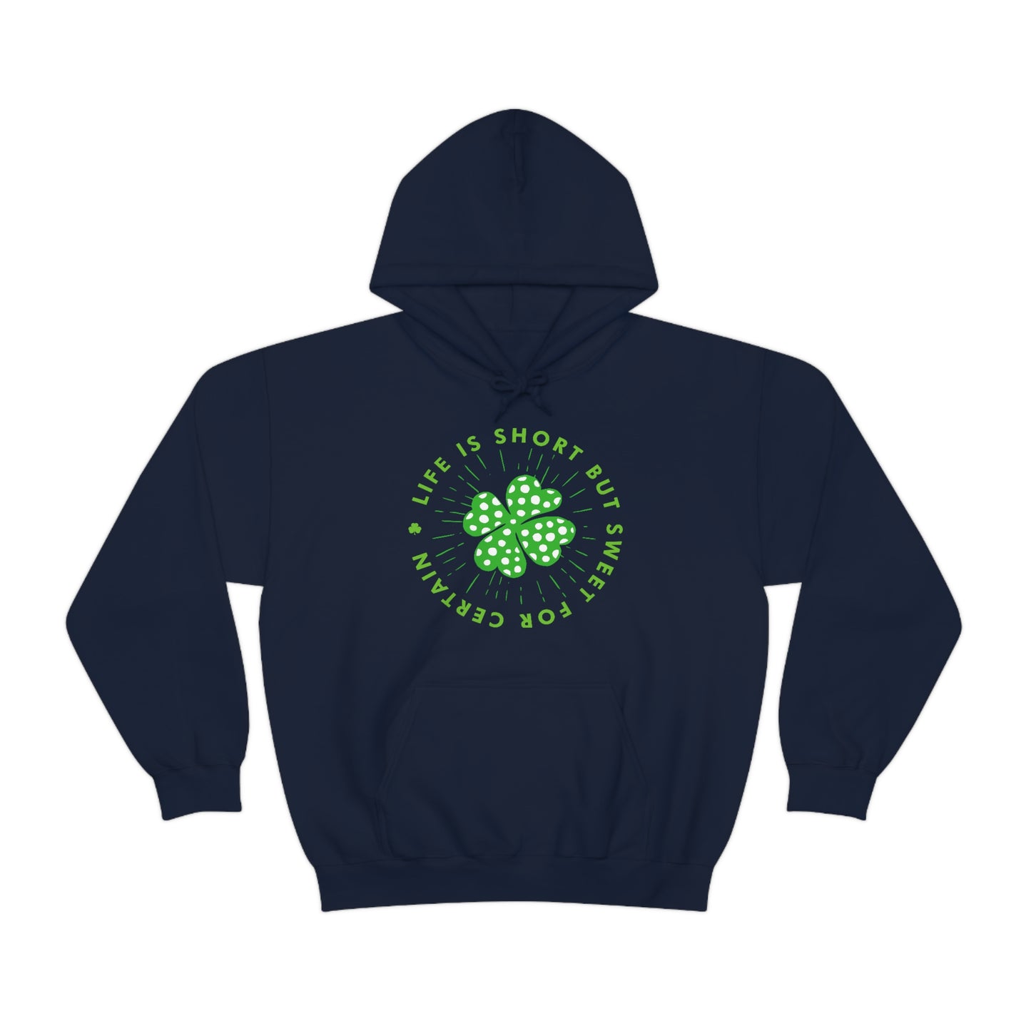 Life Is Short St Pats Hoodie