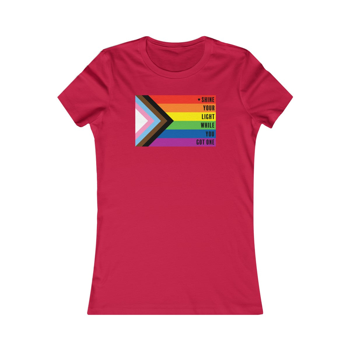 Pride Shine Your Light  Women's Cut