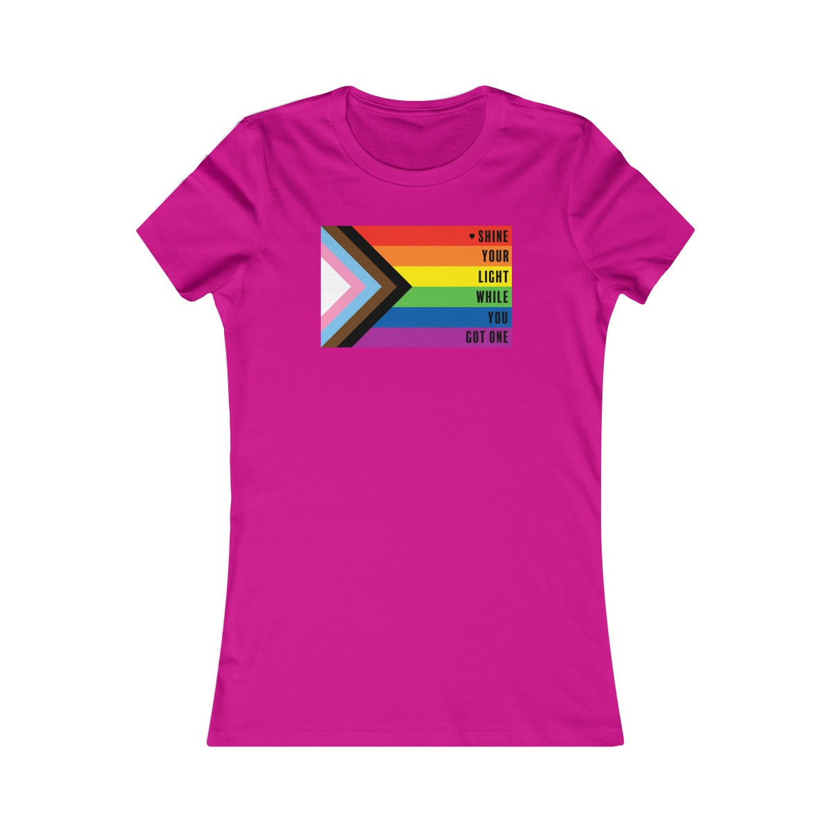 Pride Shine Your Light  Women's Cut