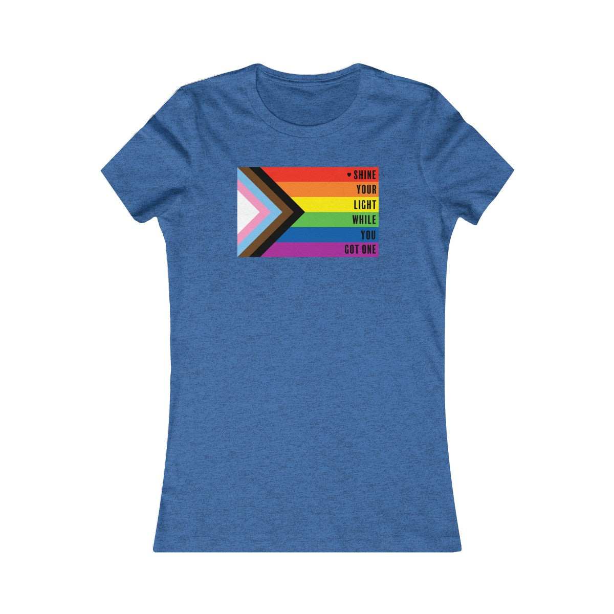 Pride Shine Your Light  Women's Cut