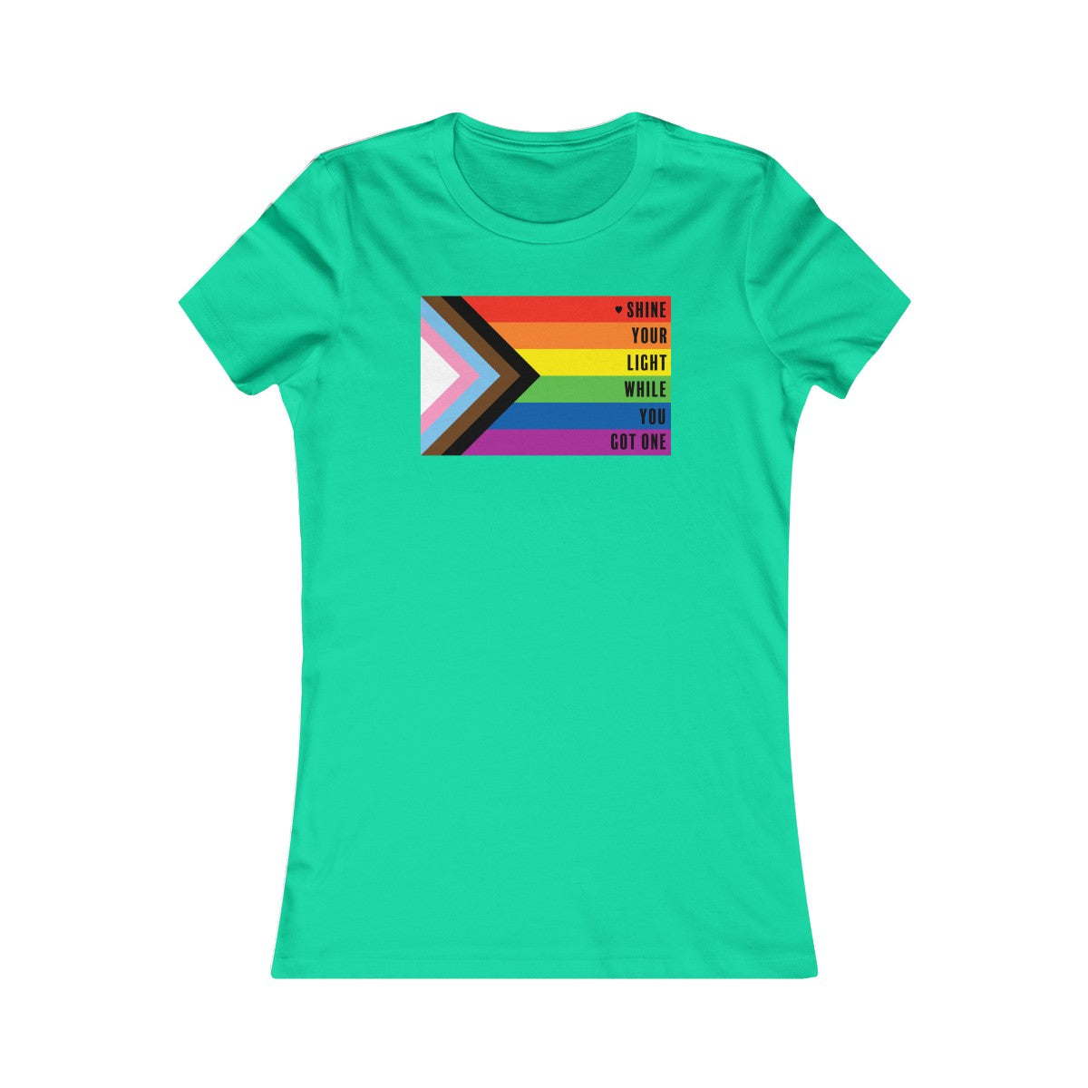 Pride Shine Your Light  Women's Cut