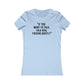 Best One Liner Women's Cut