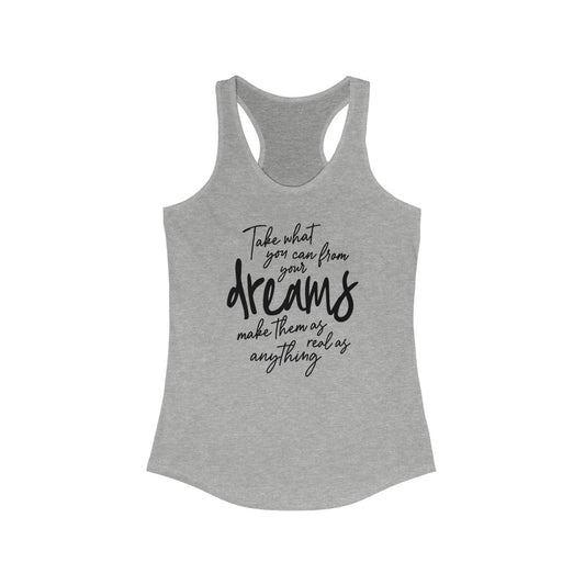 Take What You Can From Your Dreams Women's Tank Top