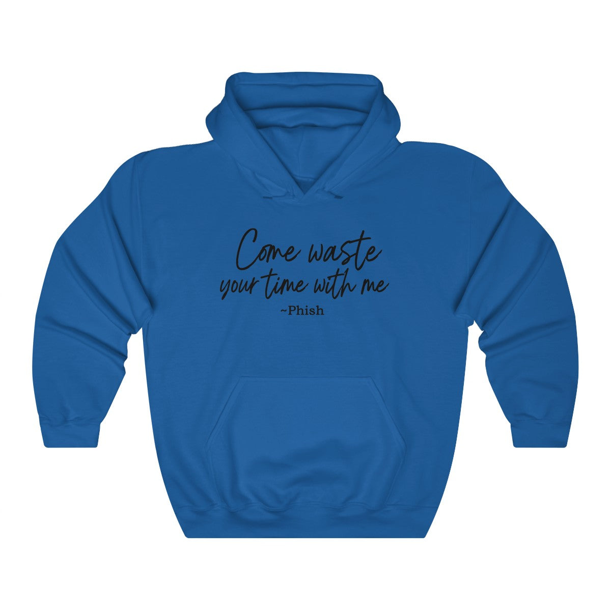 Come Waste your time Script Hoodie