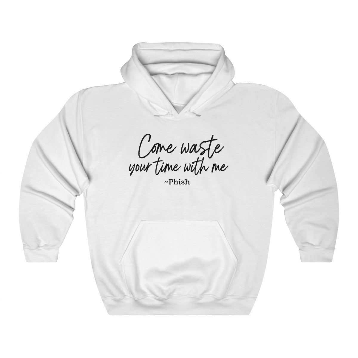 Come Waste your time Script Hoodie