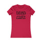 Dead To The Core Women's Cut