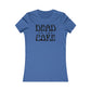 Dead To The Core Women's Cut