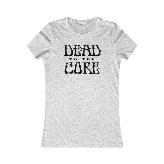 Dead To The Core Women's Cut