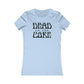 Dead To The Core Women's Cut