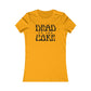 Dead To The Core Women's Cut