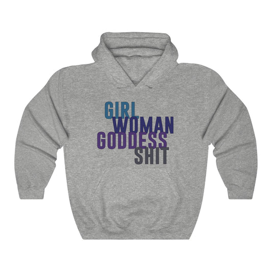 Girl Woman Goddess Shit Hoodie