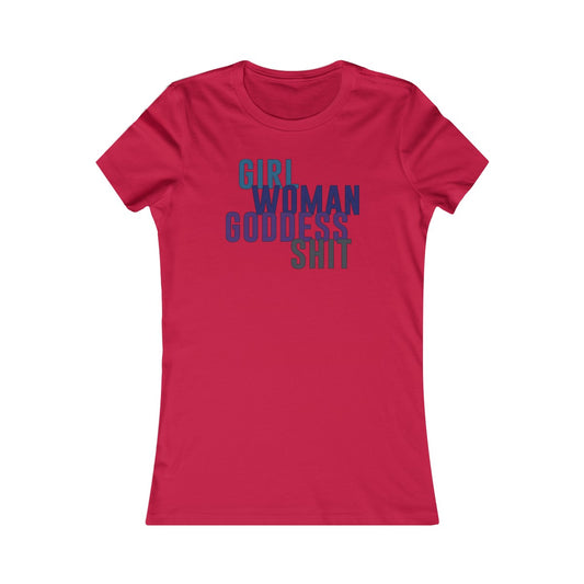 Girl Woman Goddess Shit Women's Cut