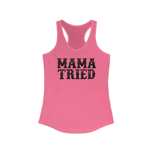 Mama Tried Tank Top