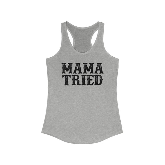 Mama Tried Tank Top