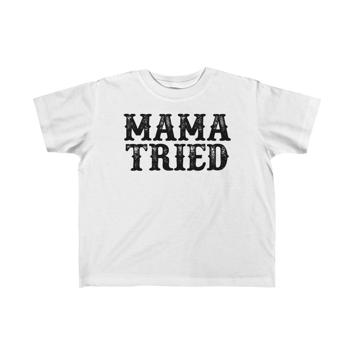 Mama Tried Toddler
