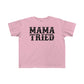 Mama Tried Toddler