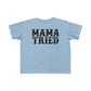 Mama Tried Toddler