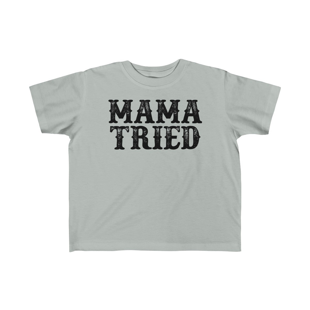 Mama Tried Toddler
