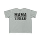 Mama Tried Toddler