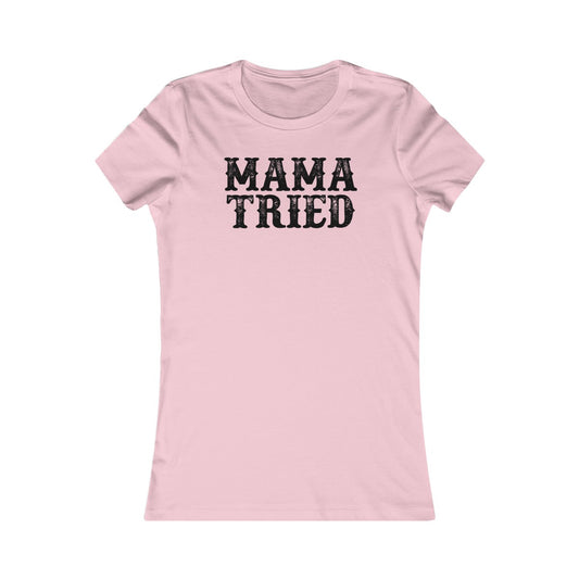 Mama Tried Women's Cut
