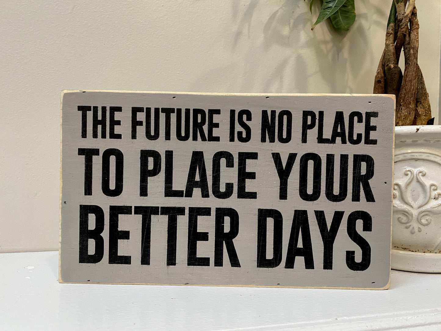 Place Your Better Days Inspirational Block Art