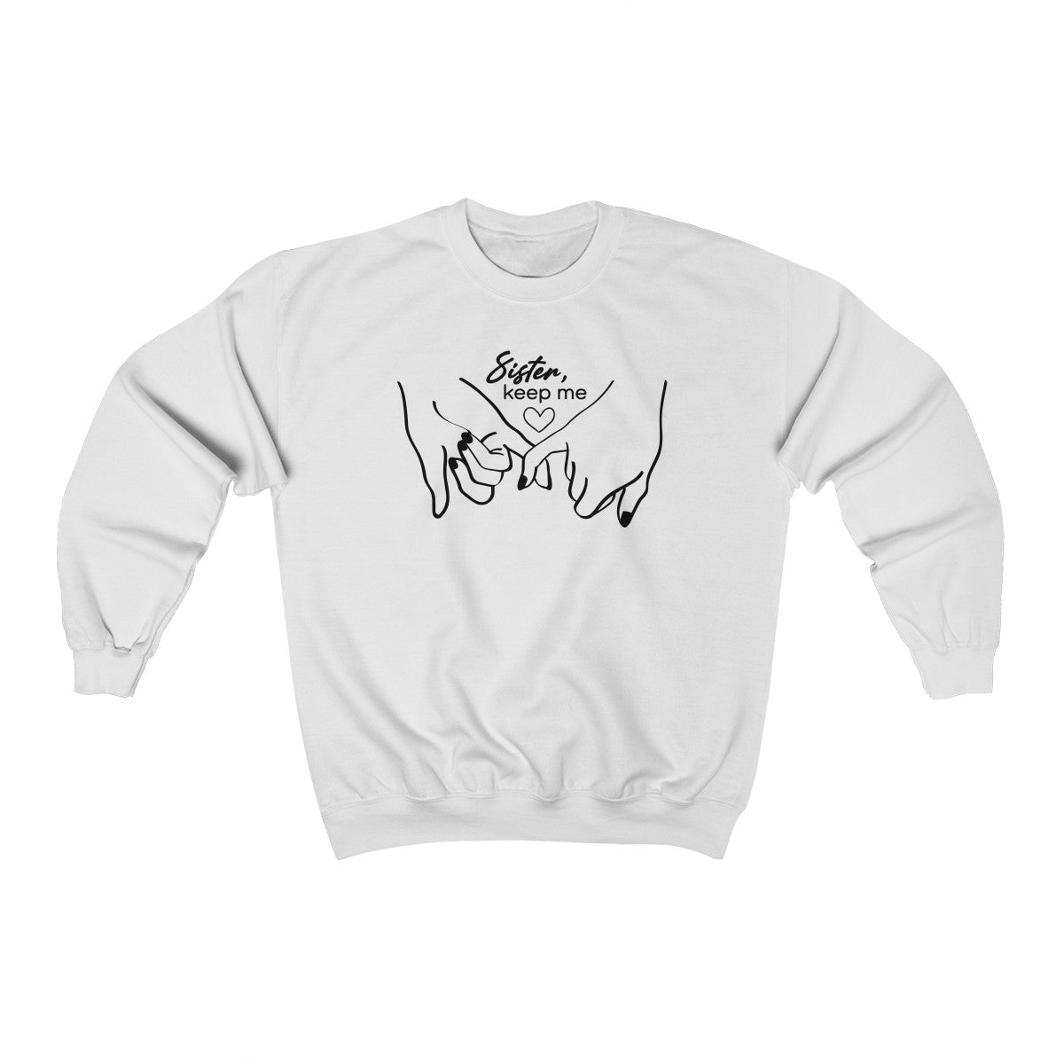 Sister You Keep Me Crewneck