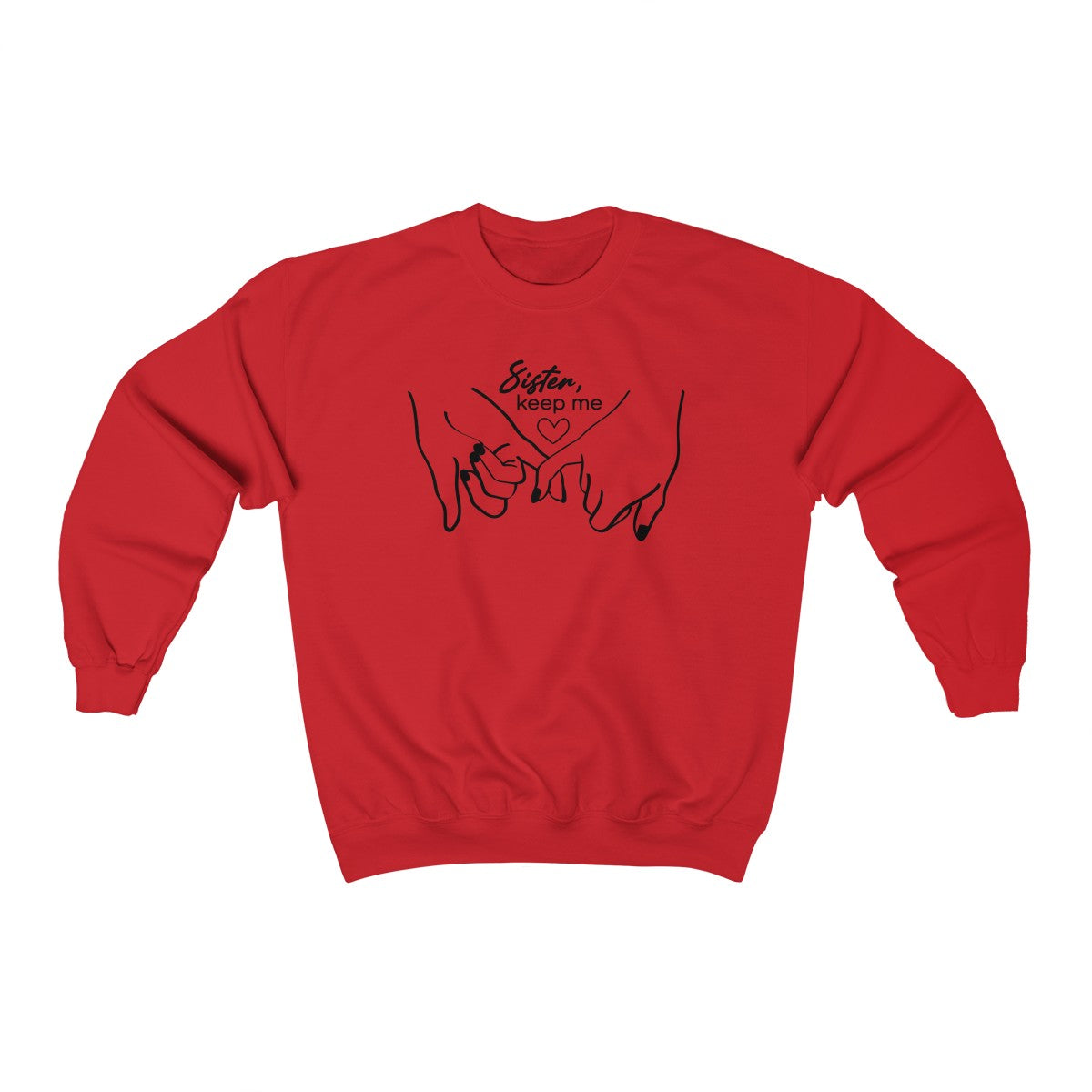 Sister You Keep Me Crewneck