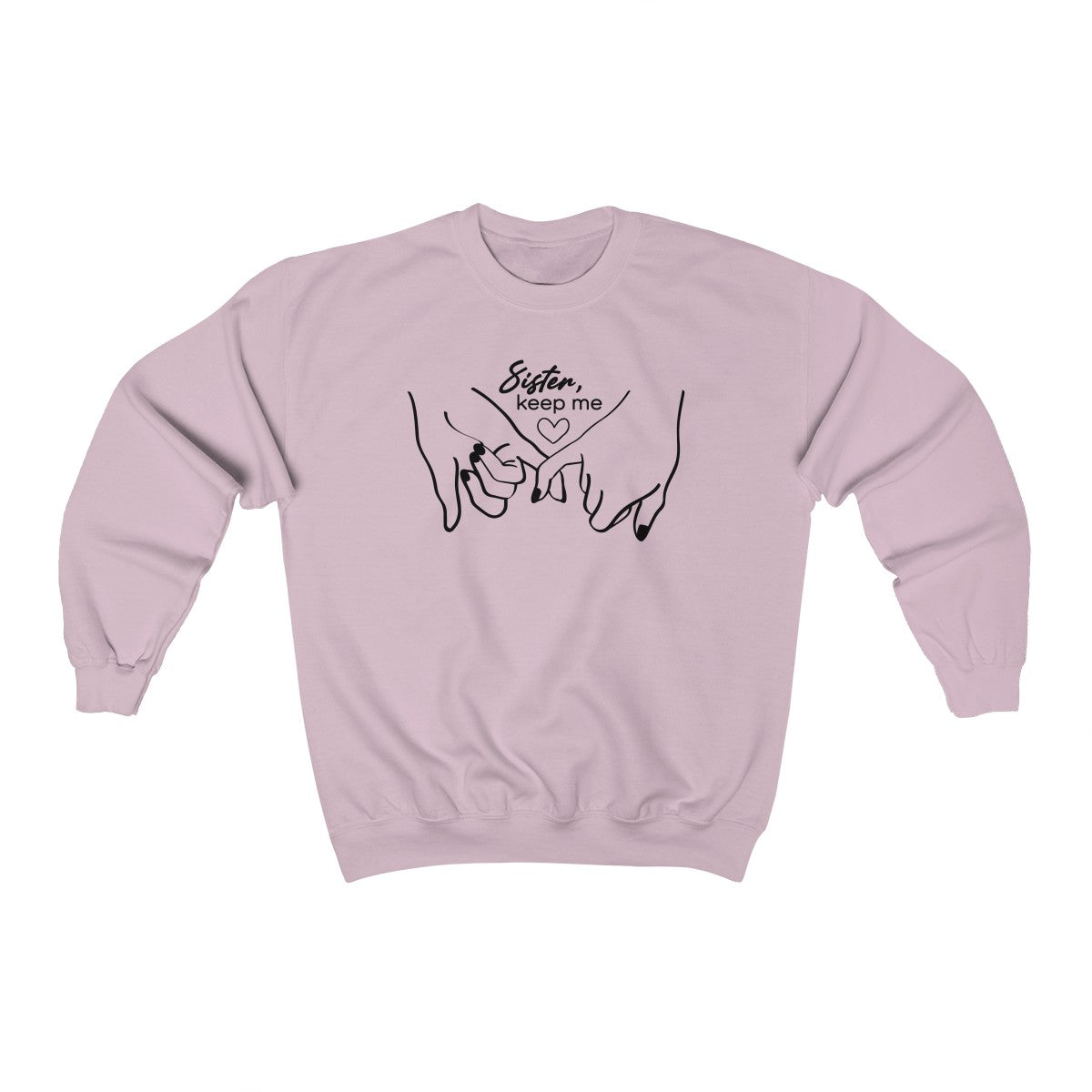 Sister You Keep Me Crewneck