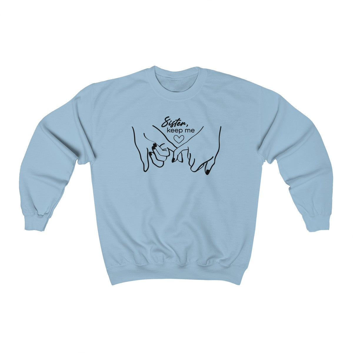 Sister You Keep Me Crewneck