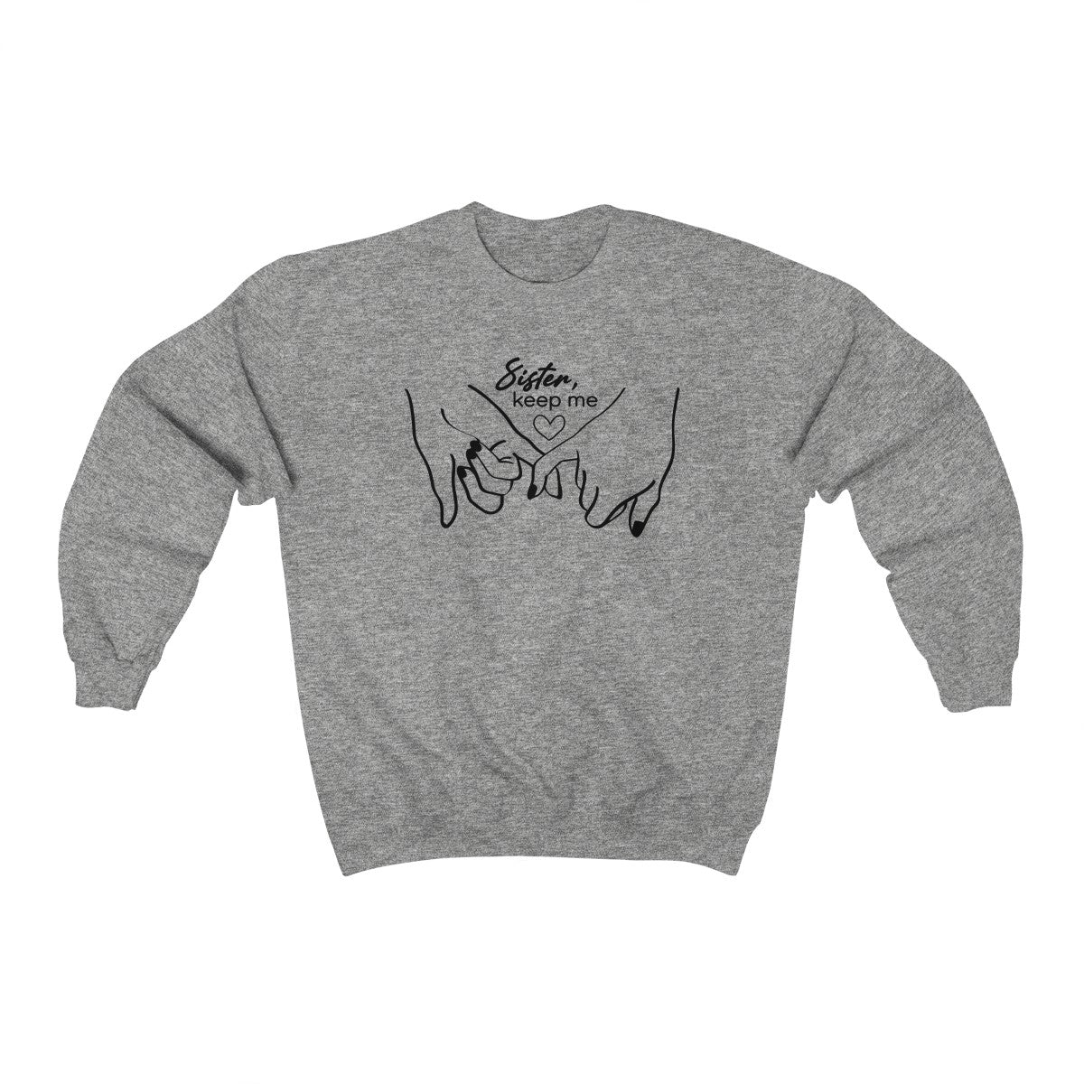 Sister You Keep Me Crewneck