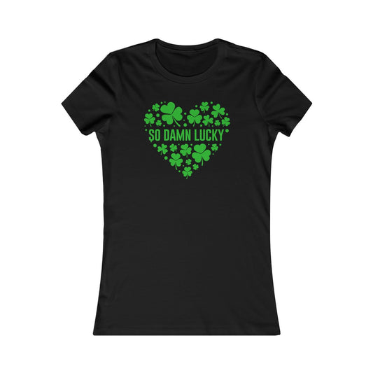 So Damn Lucky Classic Women's Tee
