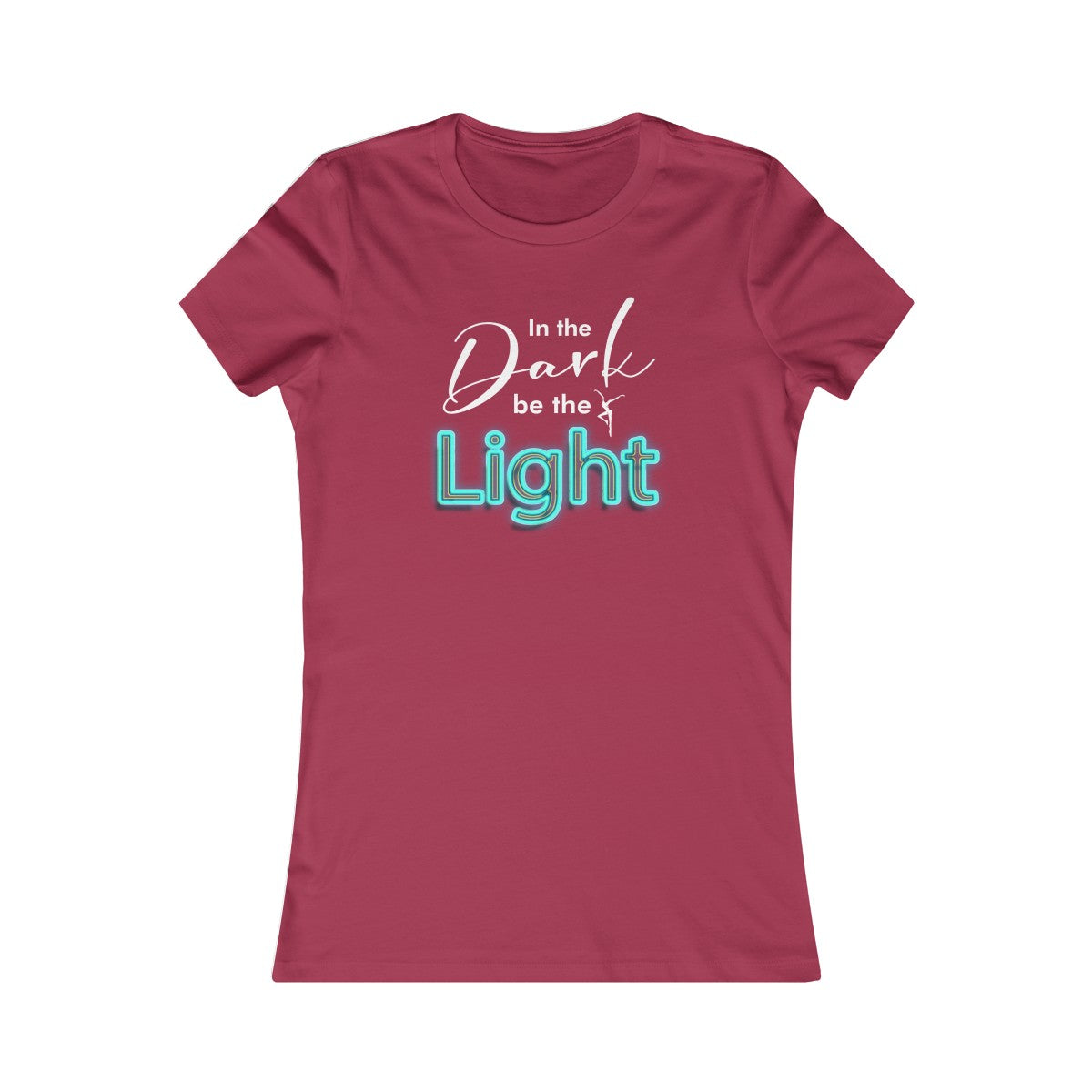 In the Dark Be The Light Womens Cut