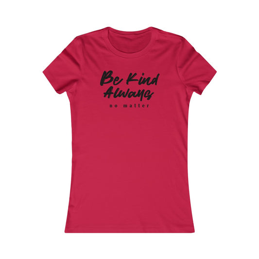 Be Kind Always New Script Women's Cut